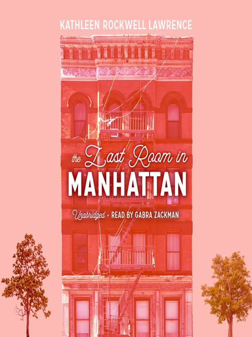 Title details for The Last Room in Manhattan by Kathleen Rockwell Lawrence - Wait list